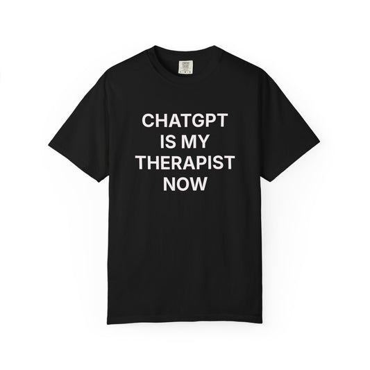 ChatGPT Is My Therapist Now Unisex T-Shirt, Funny Mental Health Tee, Gift for Friends, Relaxed Fit, Humor Apparel, Conversational Style